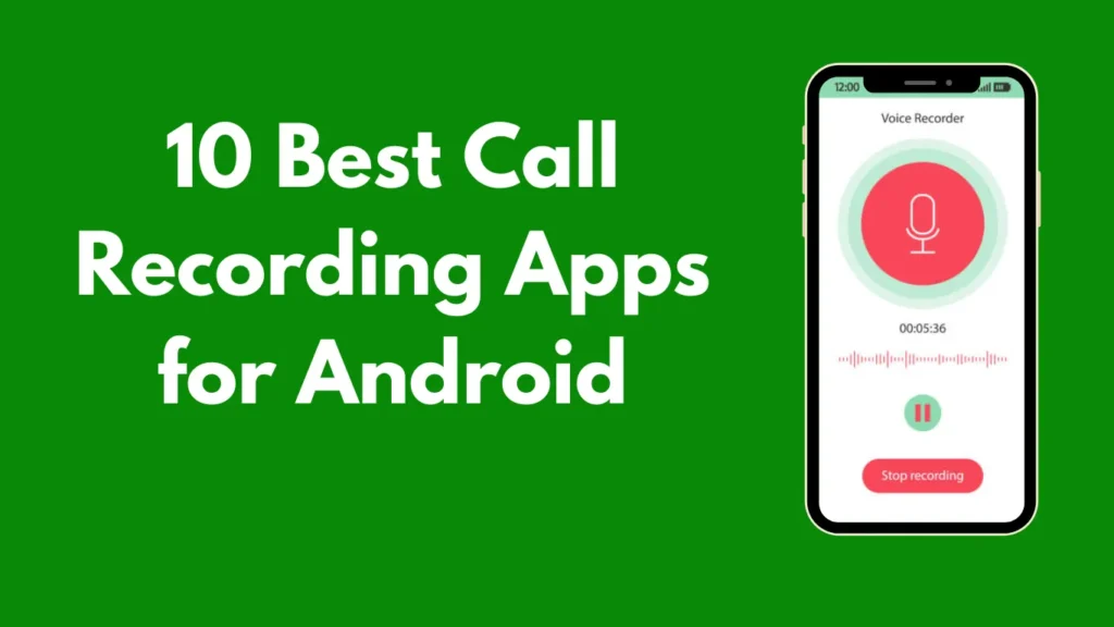 10 Best Call Recording Apps for Android