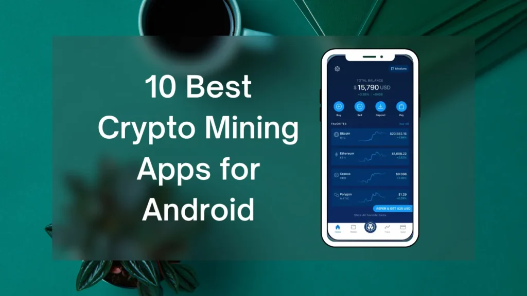 10 Best Crypto Mining Apps for Android