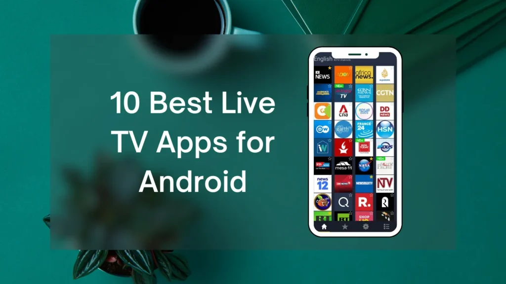 10 Best Live TV Apps for Android