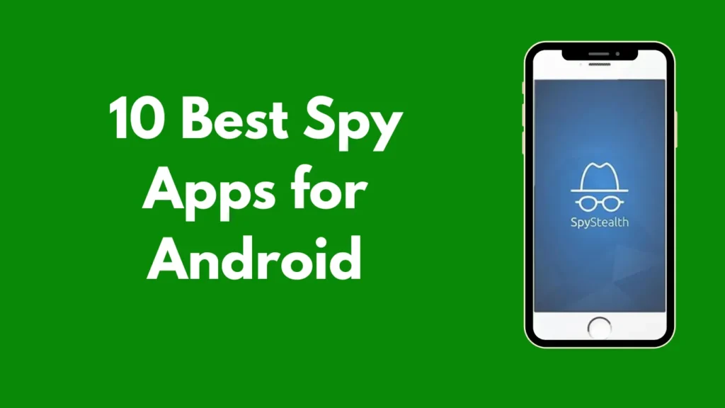 10 Best Spy Apps for Android