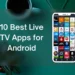 10 Best Live TV Apps for Android