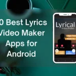 Best Lyrics Video Maker Apps for Android