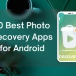 10 Best Photo Recovery Apps for Android