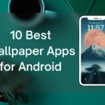 10 Best Wallpaper Apps for Android